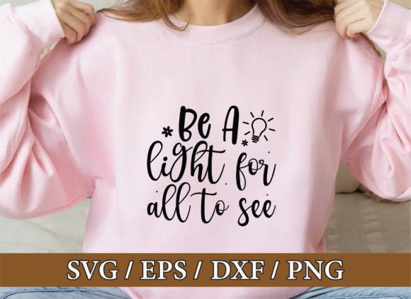 Be a Light for All to See Christian T-Shirt Designs