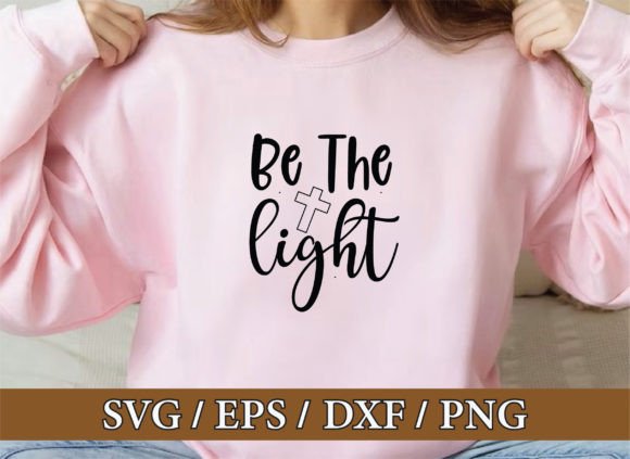 Be the Light: Christian SVG Bundle for T-Shirt Designs
