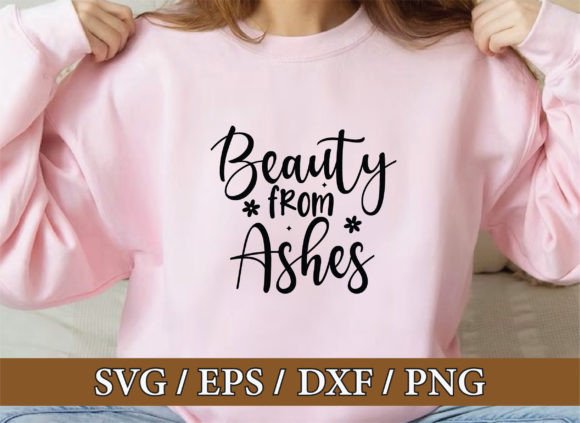 Beauty from Ashes Christian Svg Bundle for T-Shirt Designs
