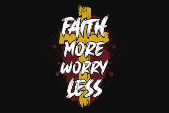 Faith More Worry Less Jesus T-Shirt Designs