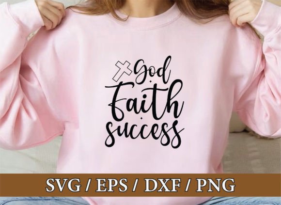 God Faith Success: Christian SVG for T-Shirt Designs