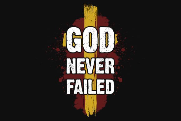God Never Fail Jesus Typography T-Shirt Design Review
