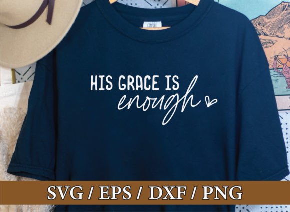 His Grace is Enough SVG: Christian T-Shirt Designs