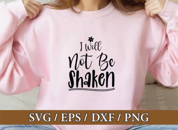 I Will Not Be Shaken: Christian SVG T‑Shirt Designs