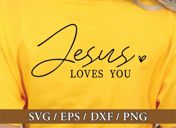 Jesus Loves You SVG for T-Shirt Designs