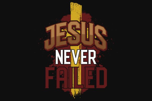 Jesus Never Fail Typography Tshirt Design Asset Review