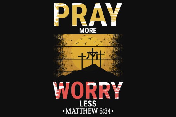 Pray More Worry Jesus T-Shirt Designs Review