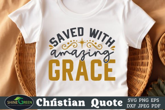 Saved with Grace: Christian Quotes SVG & T-Shirt Designs