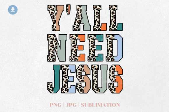 Y all Need Jesus Leopard Png T-Shirt Designs