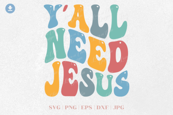 Y all Need Jesus SVG PNG: A T-Shirt Design Review